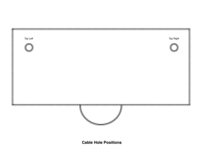 Cable Hole Positions