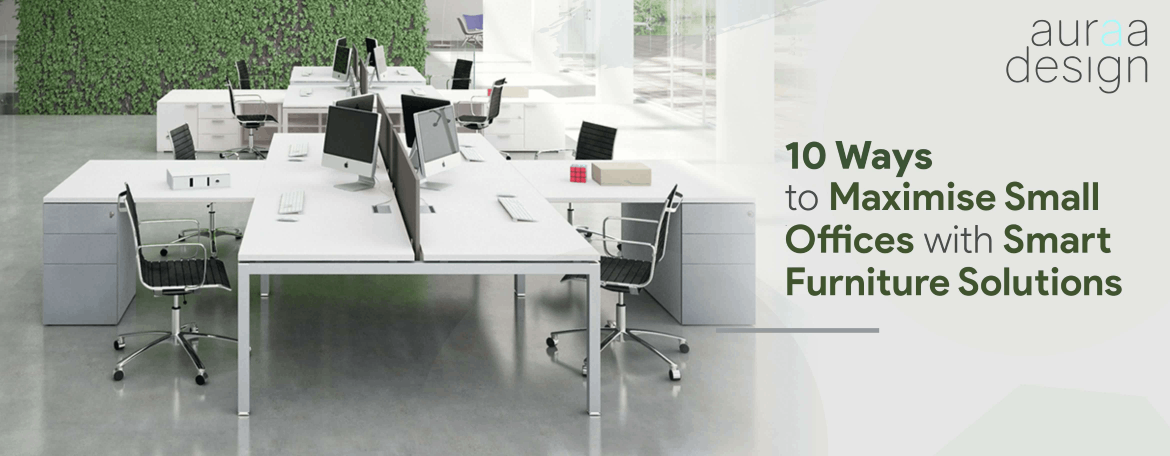 10 Ways To Maximise Small Offices With Smart Furniture Solutions