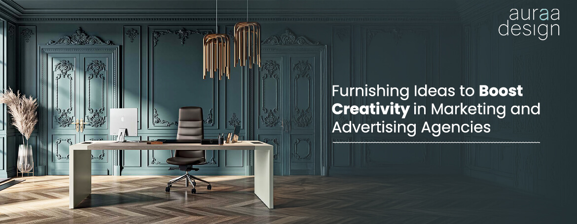 Furnishing Ideas To Boost Creativity In Marketing And Advertising Agencies Main Img